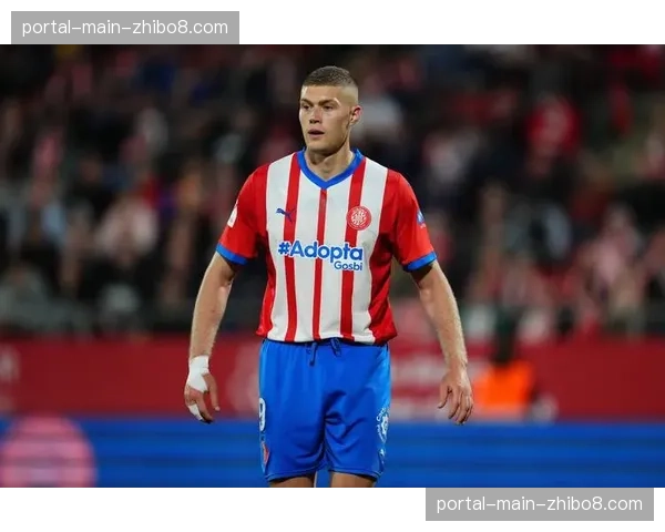 即时战报:吉罗纳闪电战,开场3分钟由乌克兰新星多夫比克破门